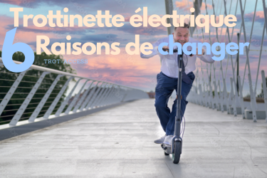 Trottinette électrique : 6 raisons de changer de moyen de transport   - Trot Access, boutique spécialisée en accessoires pour trottinette électrique